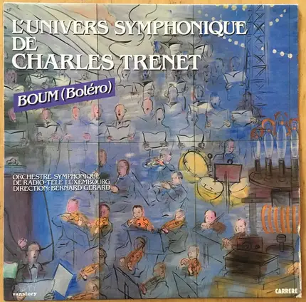 Bernard Gérard , Orchestre Symphonique de Radio-télé Luxembourg - L'Univers Symphonique De Charles Trenet Boum (Boléro)