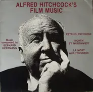 Bernard Herrmann - Alfred Hitchcock's Film Music