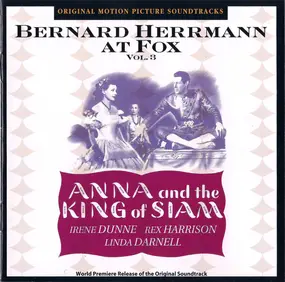 Bernard Herrmann - Bernard Herrmann At Fox, Volume 3: Anna And The King Of Siam