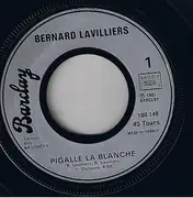 7inch Vinyl Single - Bernard Lavilliers - Pigalle La Blanche