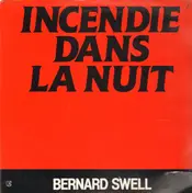 Bernard Swell - Incendie Dans La Nuit / A Coups De Couteau Dans Le Coeur