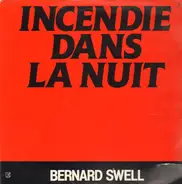 Bernard Swell - Incendie Dans La Nuit / A Coups De Couteau Dans Le Coeur