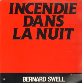 Bernard Swell - Incendie Dans La Nuit / A Coups De Couteau Dans Le Coeur