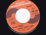 7inch Vinyl Single - Bernard Sauvat - Musicien Country Farmer / Mon Copain L'Argentin (A Osvaldo Piazza)