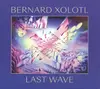 LP - Bernard Xolotl - Last Wave