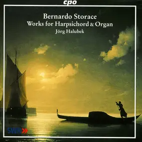 Bernardo Storace - Jörg Halubek - Works For Harpsichord & Organ