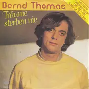 7inch Vinyl Single - Bernd Thomas - Träume Sterben Nie