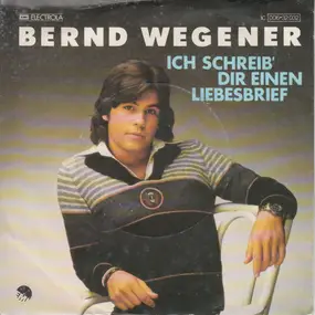 Bernd Wegener - Ich Schreib' Dir Einen Liebesbrief