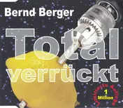 Bernd Berger - Total Verrückt