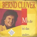 7inch Vinyl Single - Bernd Clüver - Mit Dir Ist Das Anders