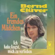 7inch Vinyl Single - Bernd Clüver - Ein Fremdes Mädchen