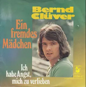 Bernd Clüver - Ein Fremdes Mädchen