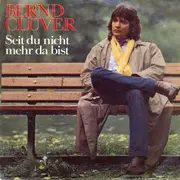 7inch Vinyl Single - Bernd Clüver - Seit Du Nicht Mehr Da Bist