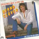 7inch Vinyl Single - Bernd Clüver - Später Muss Nicht Zu Spät Sein / Eine Frau Für Den Abend