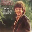 7inch Vinyl Single - Bernd Clüver - Wenn Ich Dich Berühr'