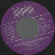 7inch Vinyl Single - Bernd Clüver - Was Hast Du Denn Nur Mit Mir Gemacht