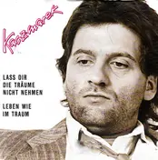 Bernd Kaczmarek - Lass Dir Die Träume Nicht Nehmen / Leben Wie Im Traum