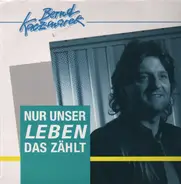 Bernd Kaczmarek - Nur unser Leben das zählt