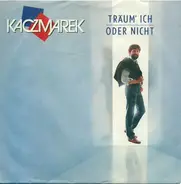 Bernd Kaczmarek - Träum' Ich Oder Nicht