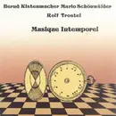 CD - Bernd Kistenmacher / Mario Schönwälder / Rolf Trostel - Musique Intemporel