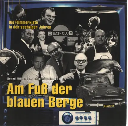 Bernd Müllender / Achim Nöllenheidt a.o. - Am Fuss der Blauen Berge: Die Flimmerkiste in den sechziger Jahren