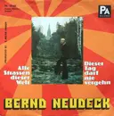 7inch Vinyl Single - Bernd Neudeck - Alle Strassen Dieser Welt / Dieser Tag Darf Nie Vergehen