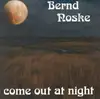 CD - Bernd Noske - Come Out At Night