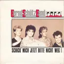 7inch Vinyl Single - Bernd Schütz Band - Schick' Mich Jetzt Bitte Nicht Weg