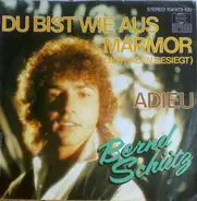 Bernd Schütz - Du Bist Wie Aus Marmor (Wir Haben Gesiegt)