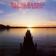 Bernd Scholl - Heaven on Earth