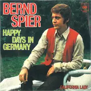 7inch Vinyl Single - Bernd Spier - Happy Days In Germany