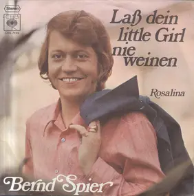Bernd Spier - Laß Dein Little Girl Nie Weinen