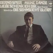 Bernd Spier - Meine Ganze Liebe Schenk' Ich Dir (Sweet Memories)