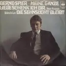 7inch Vinyl Single - Bernd Spier - Meine Ganze Liebe Schenk' Ich Dir (Sweet Memories)