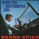CD - Bernd Spier - Ohne Ein Bestimmtes Ziel