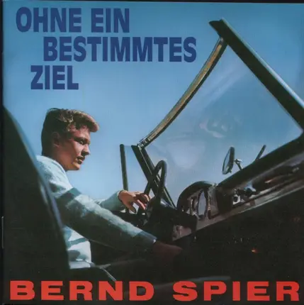 Bernd Spier - Ohne ein Bestimmtes Ziel