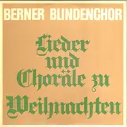 10'' - Berner Blindenchor - Weihnachtslieder