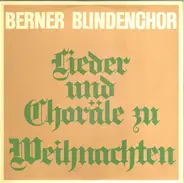Berner Blindenchor - Weihnachtslieder