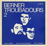 Berner Troubadours - Berner Troubadours 2