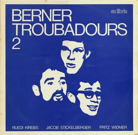 Berner Troubadours - Berner Troubadours 2