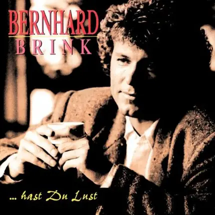 Bernhard Brink - ...Hast Du Lust