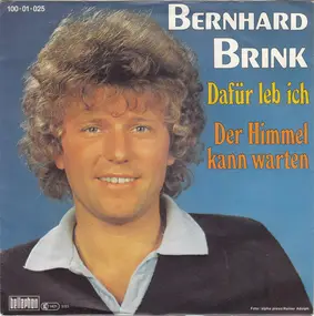 Bernhard Brink - Dafür Leb Ich / Der Himmel Kann Warten