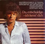 Bernhard Brink - Du, Entschuldige - Ich Kenn' Dich