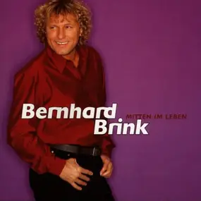 Bernhard Brink - Mitten im Leben