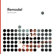 Bernhard Eder - Remodel