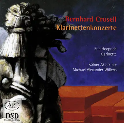 Bernhard Crusell - Klarinettenkonzerte