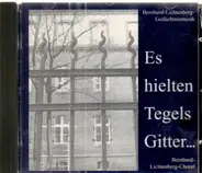 Bernhard-Lichtenberg-Gedächtmusik - Es hielten Tegels Gitter