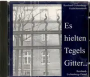 CD - Bernhard-Lichtenberg-Gedächtmusik - Es hielten Tegels Gitter