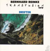 Bernhard Reinke Transfusion - Driftin'