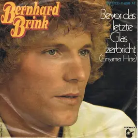 Bernhard Brink - Bevor Das Letzte Glas Zerbricht (Einsamer Hirte)